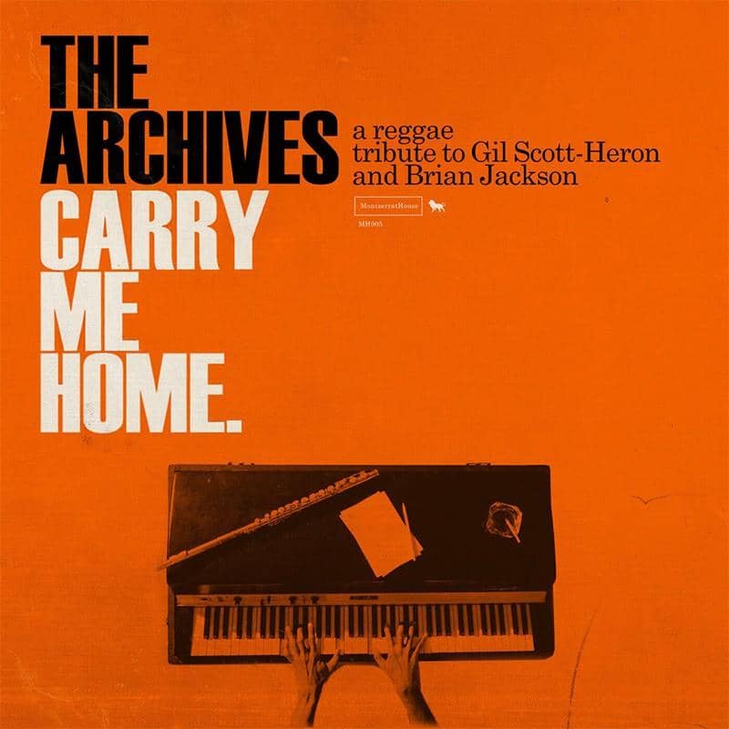 The Archives - Carry Me Home (A Reggae Tribute To Gil Scott-Heron And Brian Jackson)