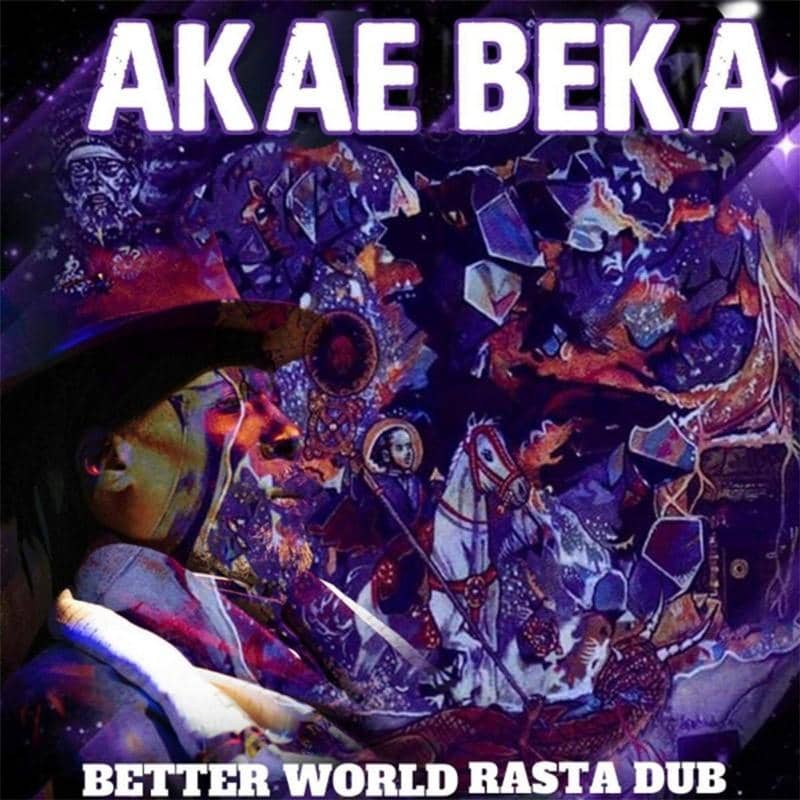 Akae Beka - Better World Rasta Dub