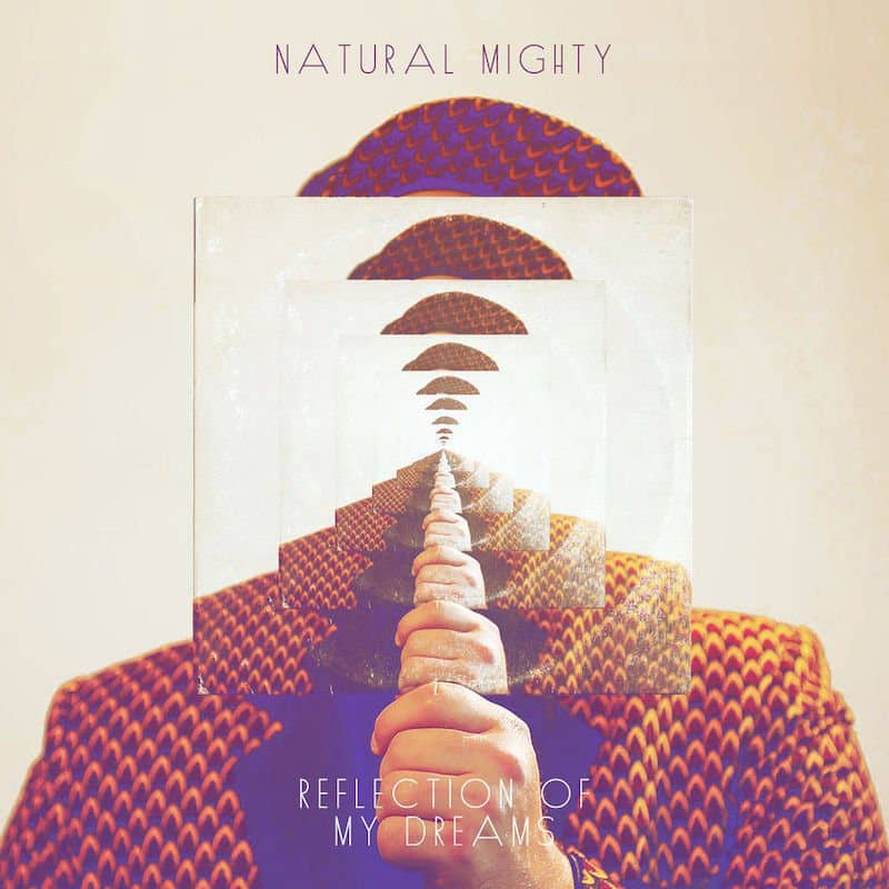 Natural Mighty - Reflection Of My Dreams